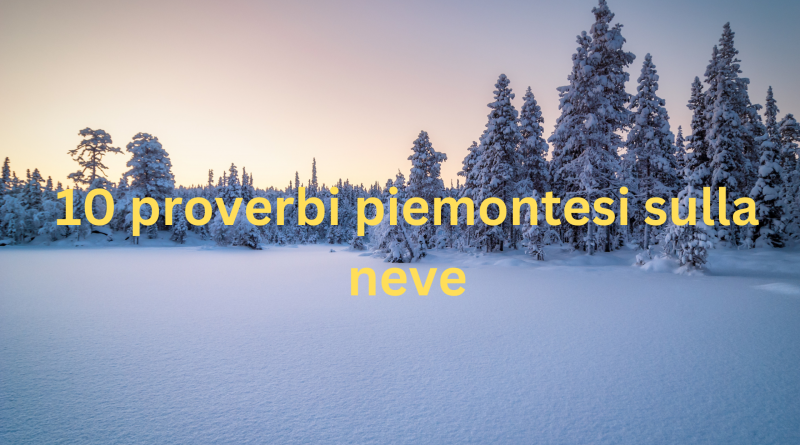 15 proverbi piemontesi sulla neve